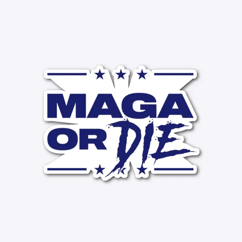 Maga Or Die Rally Sticker