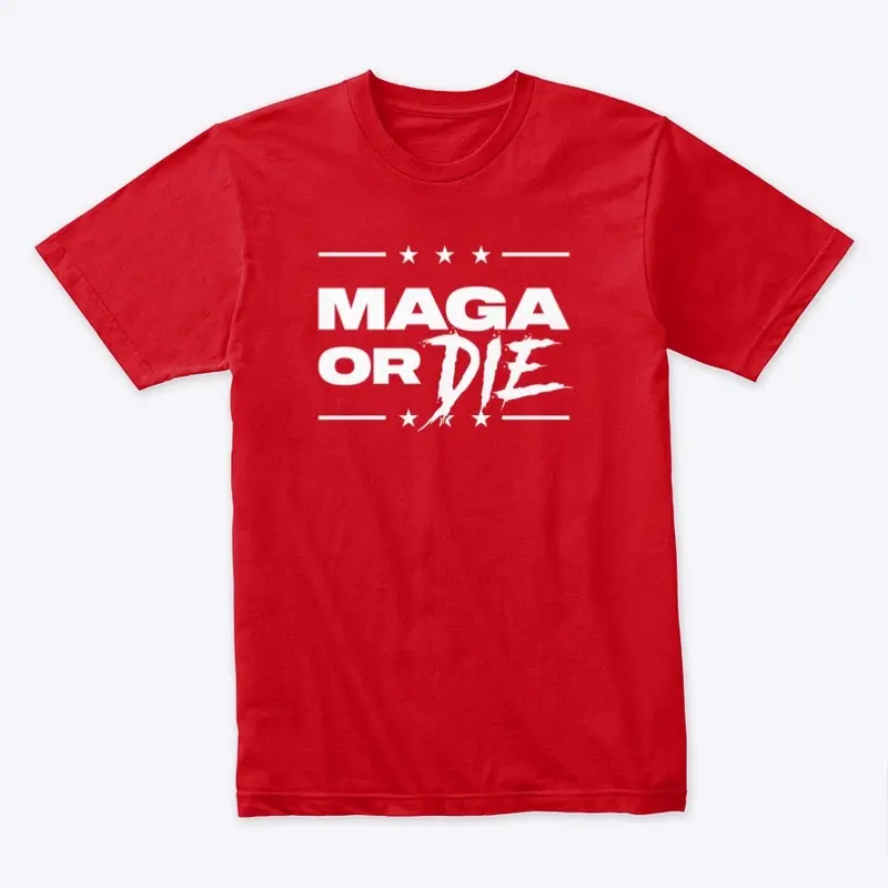 MAGA OR DIE in Conservative Red 